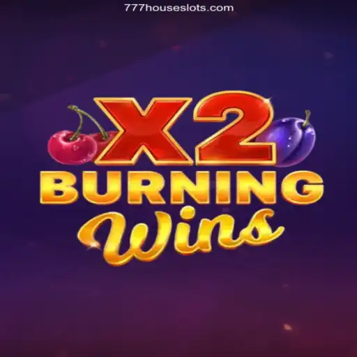 BurningWinsX2: A Hot New Addition to House Slots777